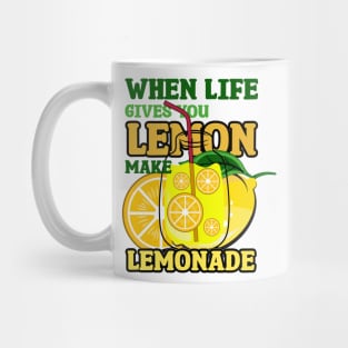 when life gives you lemon make lemonade Mug